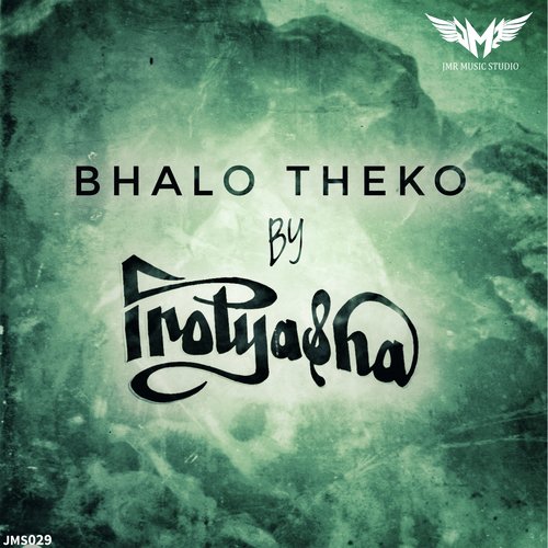 Bhalo Theko by Protyasha - Download on PagalFree