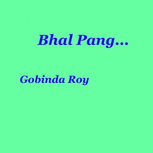 Bhal Pang by Gobinda Roy - Download on PagalFree
