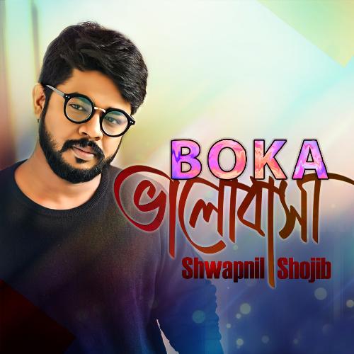 Boka Bhalobasha by Shwapnil Shojib - Download on PagalFree