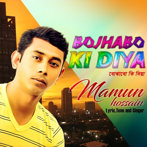 Bojhabo Ki Diya by Mamun Hossain - Download on PagalFree