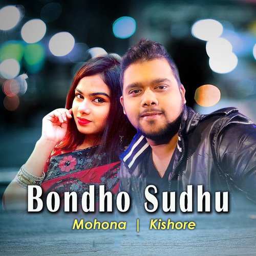 Bondhu Sudhu by Kishore, Mohona - Download on PagalFree