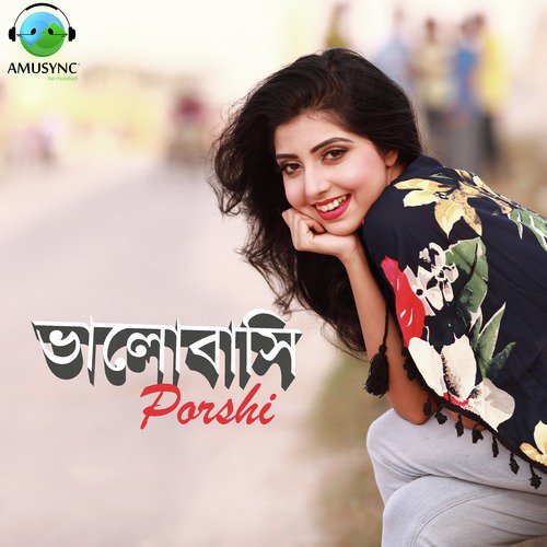 Bhalobashi by Porshi, Raj Thillaiyampalam - Download on PagalFree
