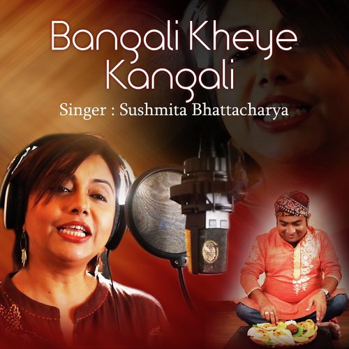 Bangali Kheye Kangali by Sushmita Bhattacharya - Download on PagalFree