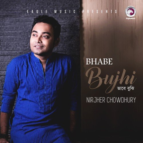Bhabe Bujhi by Nirjher Chowdhury - Download on PagalFree