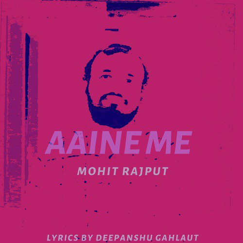 Aaine Me by Mohit Rajput - Download on PagalFree