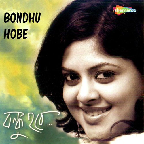 Bondhu Hobey by Ruprekha Banerjee - Download on PagalFree