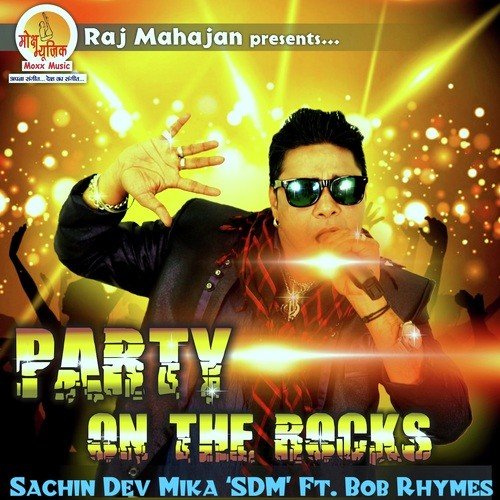 Party On The Rocks by Bob Rhymes, Sachin Dev Mika - Download on PagalFree