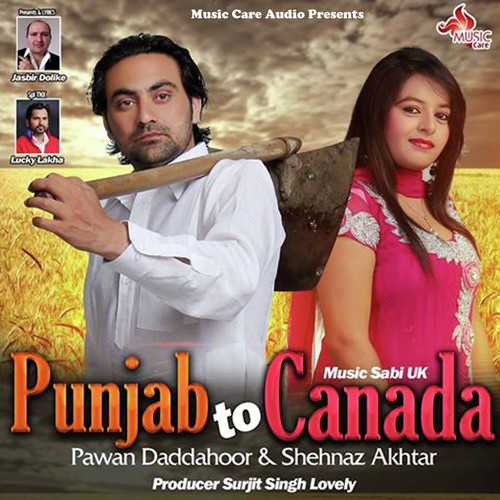 Punjab to Canada by Pawan Daddahoor, Shehnaz Akhtar - Download on PagalFree