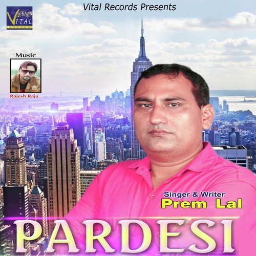 Pardesi by Prem Lal - Download on PagalFree