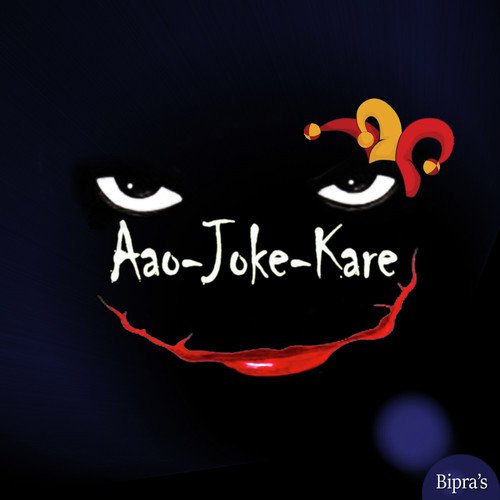 Aao-Joke-Kare by Bipra039s, Durbadal Biswas - Download on PagalFree