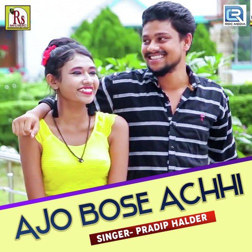 Ajo Bose Achhi by Pradip Halder - Download on PagalFree