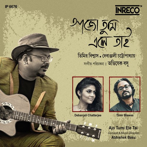 Ajo Tumi Ele Tai by Timir Biswas, Debanjali Chatterjee, Timir Biswas, Debanjali Chatterjee - Download on PagalFree
