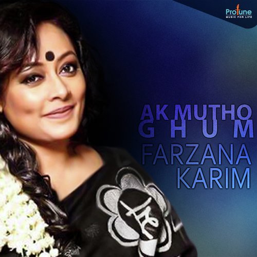 Ak Mutho Ghum by Farzana Karim - Download on PagalFree