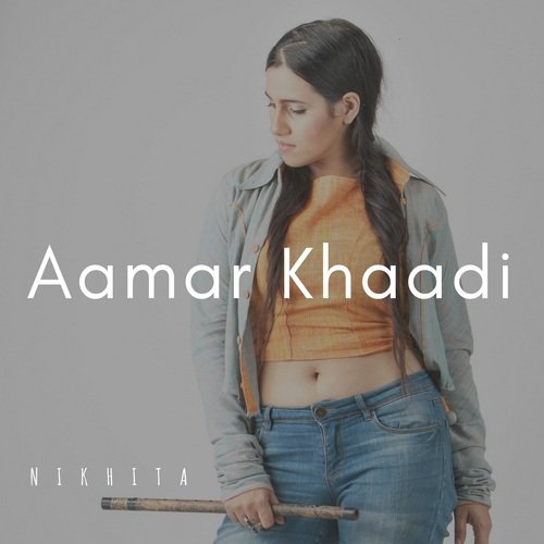 Aamar Khaadi by Nikhita Gandhi - Download on PagalFree