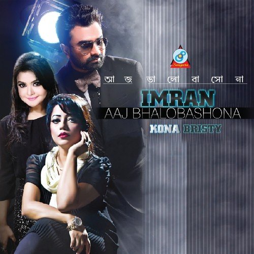 Aaj Bhalobashona by Imran, Bristy, Kona - Download on PagalFree