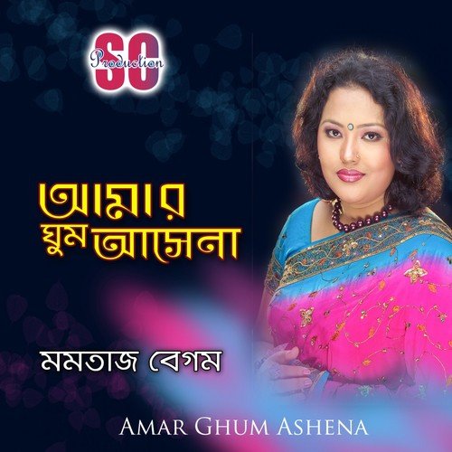 Amar Ghum Ashena by Momtaz Begum - Download on PagalFree