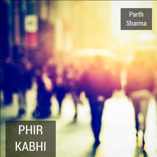Phir Kabhi by Parth Sharma - Download on PagalFree