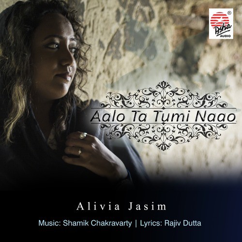 Aalo Ta Tumi Naao by Alivia Jasim - Download on PagalFree