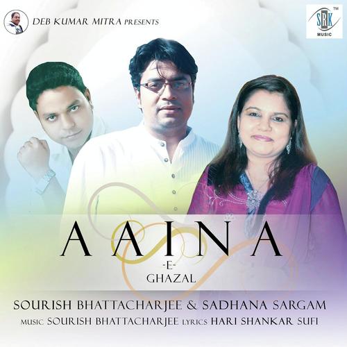 Aaina by Sadhana Sargam, Sourish Bhattacharjee, Sourish Bhattacharjee - Download on PagalFree