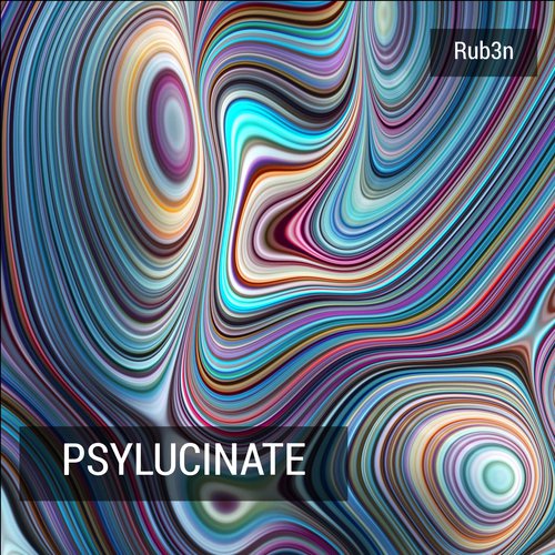 Psylucinate by Rub3n - Download on PagalFree