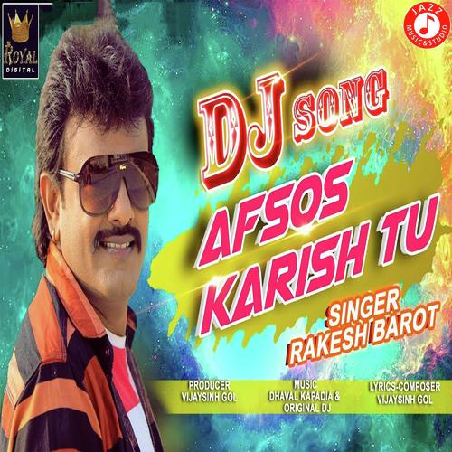 Afsos Karish Tu (DJ) by Dhaval Barot - Download on PagalFree