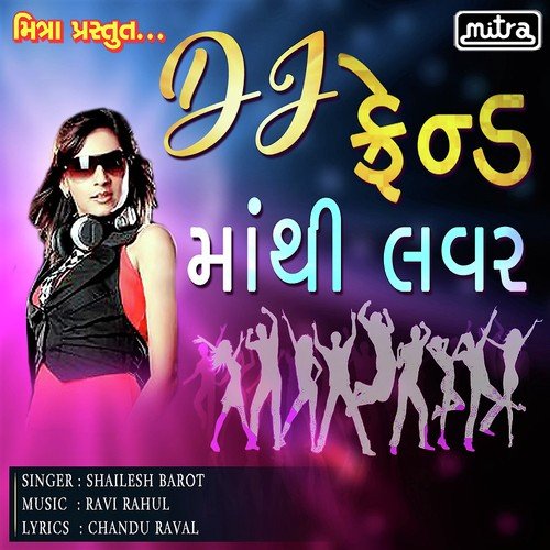 DJ Friend Mathi Lover by Dhaval Barot - Download on PagalFree