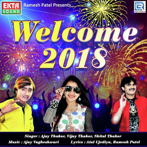 Welcome 2018 by Ajay Thakor, Vijay Thakor, Shital Thakor - Download on PagalFree