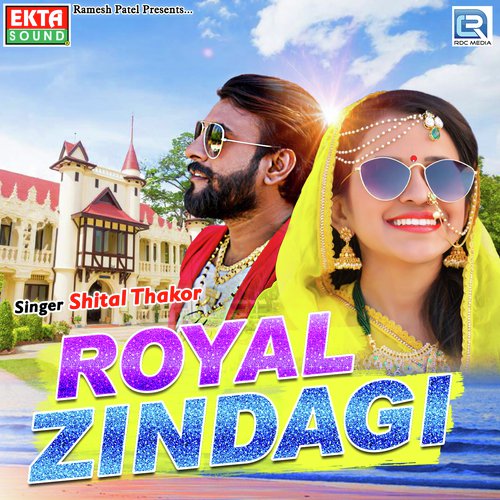 Royal Zindagi by Ajay Thakor, Vijay Thakor, Shital Thakor - Download on PagalFree