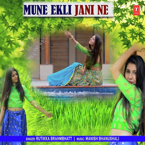Mune Ekli Jani Ne by Santvani Trivedi - Download on PagalFree