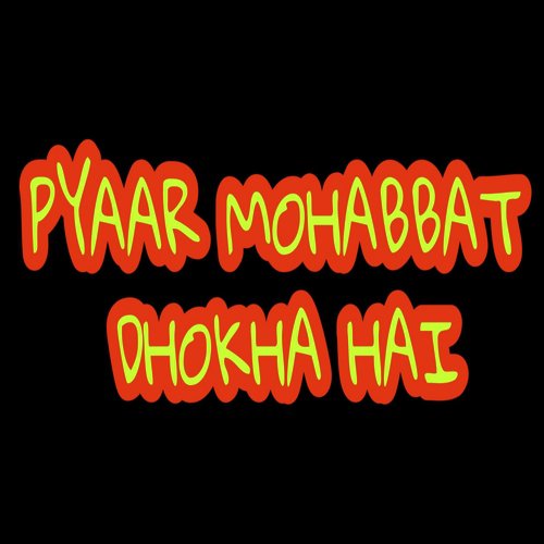 Pyaar Mohabbat Dhokha Hai by Yuvraj, D-jazz - Download on PagalFree