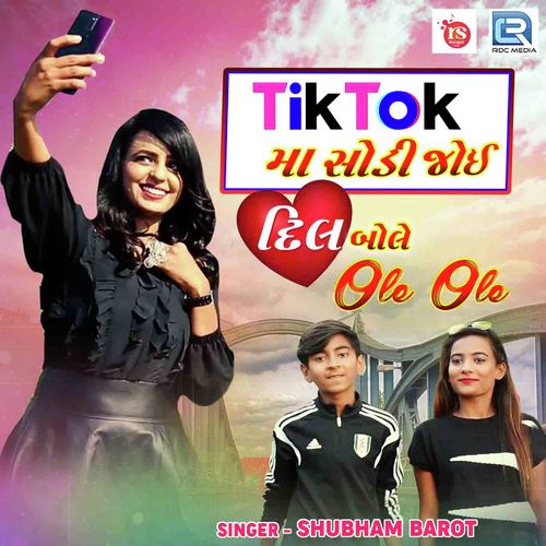 Tiktok Ma Sodi Joi Dil Bole Ole Ole by Shubham Barot - Download on PagalFree