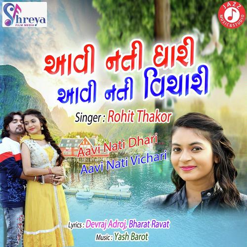 Aavi Nati Dhari Aavi Nati Vichari by Rohit Thakor - Download on PagalFree