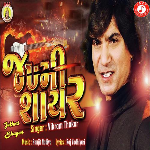 Jakhmi Shayar by Vikram Thakor - Download on PagalFree
