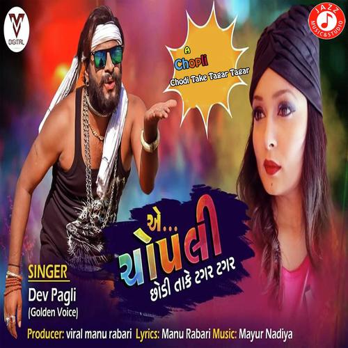 A Chopli Chodi Take Tagar Tagar by DevPagli - Download on PagalFree