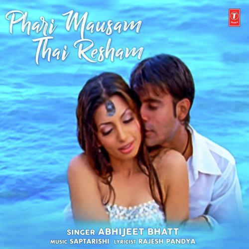 Phari Mausam Thai Resham by Abhijeet Bhatt, Nikhil-Vinay - Download on PagalFree