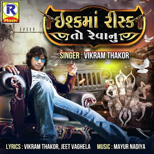 Ishq Ma Risk To Rehvanu by Vikram Thakor - Download on PagalFree
