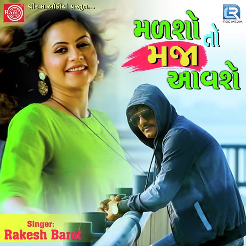 Malso To Maja Aavse by Rakesh Barot - Download on PagalFree