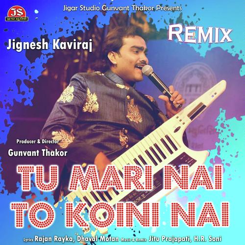 Tu Mari Nai To Koini Nai Remix by Jignesh Kaviraj - Download on PagalFree