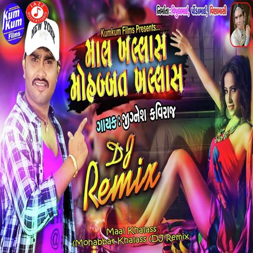 Maal Khalass Mohabbat Khalass (DJ Remix) by Jignesh Kaviraj - Download on PagalFree