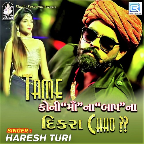 Tame Koni Maa Na Baap Na Dikra Chho by Haresh Turi - Download on PagalFree
