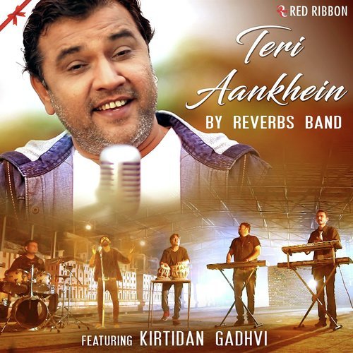 Teri Aankhein By Reverbs Band Feat. Kirtidan Gadhvi by Mehul Trivedi - Download on PagalFree