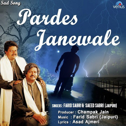Pardes Janewale by Farid Sabri (Jaipuri), Saeed Sabri (Jaipuri) - Download on PagalFree