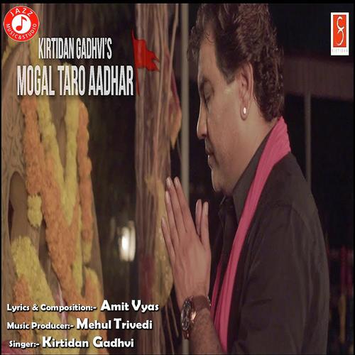 Mogal Taro Aadhar by Kirtidan Gadhvi, Priya Saraiya - Download on PagalFree