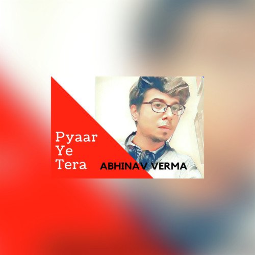 Pyaar Ye Tera by Abhinav Verma - Download on PagalFree