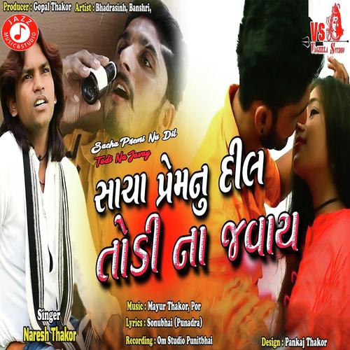 Sacha Premi Nu Dil Todi Na Javay by Naresh Thakor - Download on PagalFree