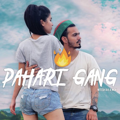 Pahari Gang by Nitesh A.K.A Nick - Download on PagalFree