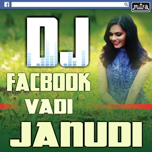 DJ Facebook Vadi Janudi by Manjulika Kapdi - Download on PagalFree