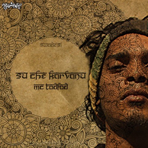 Su Che Karvanu by MC Todfod, Swadesi - Download on PagalFree