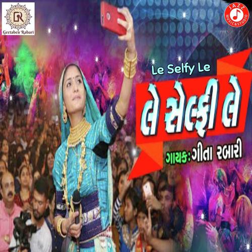 Le Selfy Le by Geeta Ben Rabari - Download on PagalFree