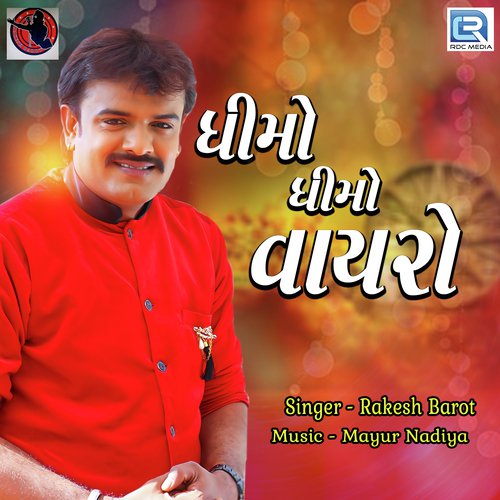 Dhimo Dhimo Vayro by Rakesh Barot - Download on PagalFree